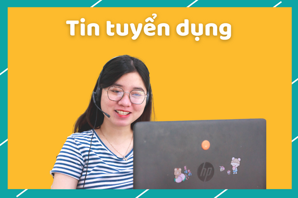 [Tuyển dụng] Giáo viên Tiếng Anh Online